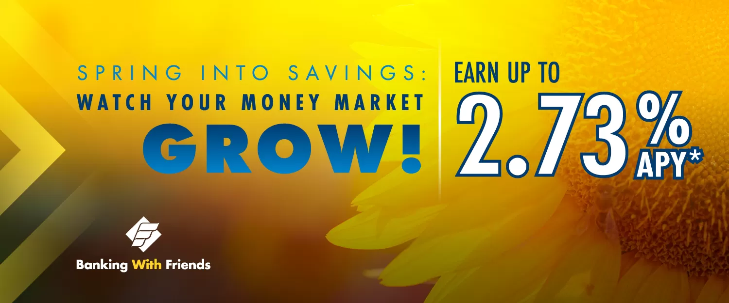 Spring into Savings with our Money Market Special!